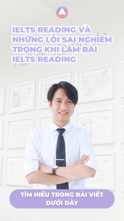 Những lỗi sai phổ biến trong IELTS Reading khiến bạn mãi không đạt được band điểm mong muốn